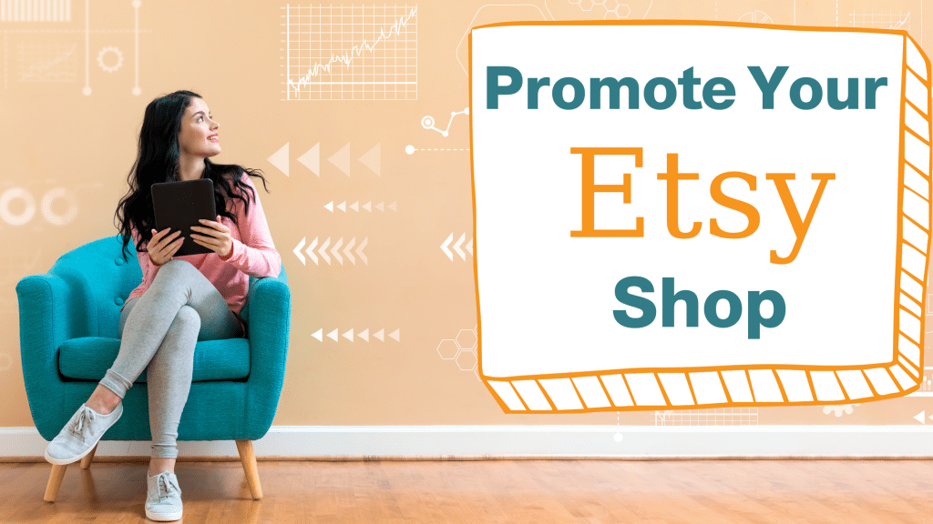 10 Proven Ways to Promote Your Etsy Shop in 2024