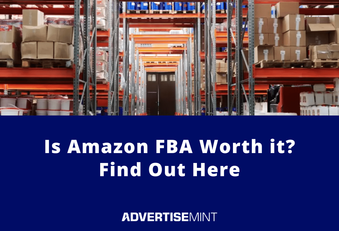 is-amazon-fba-worth-it-find-out-here-advertisemint