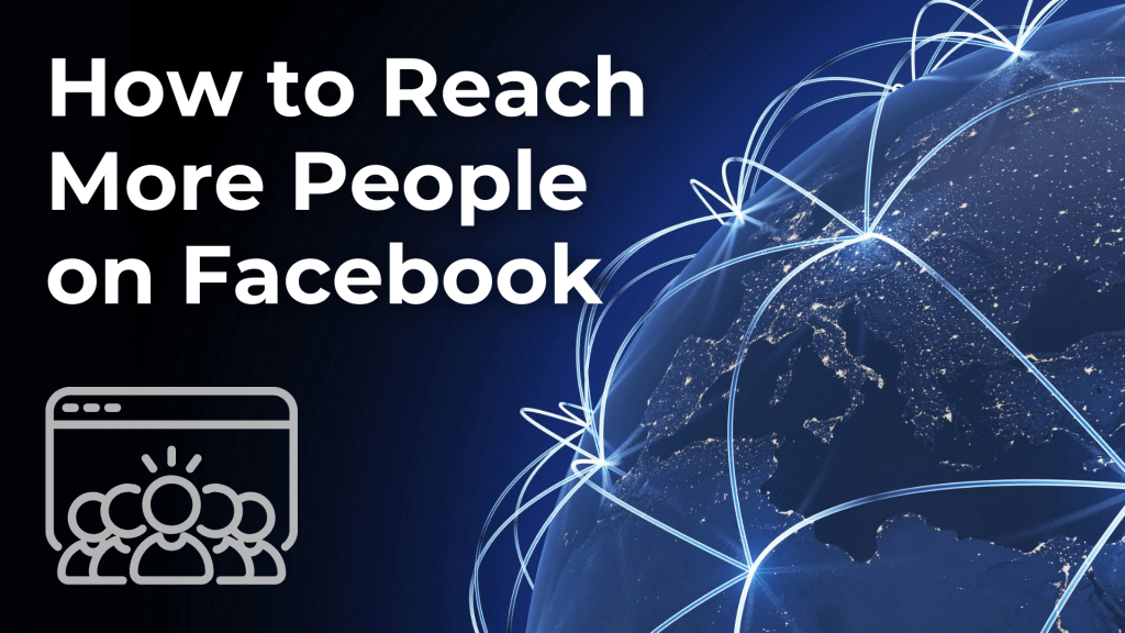 How to Reach More People on Facebook