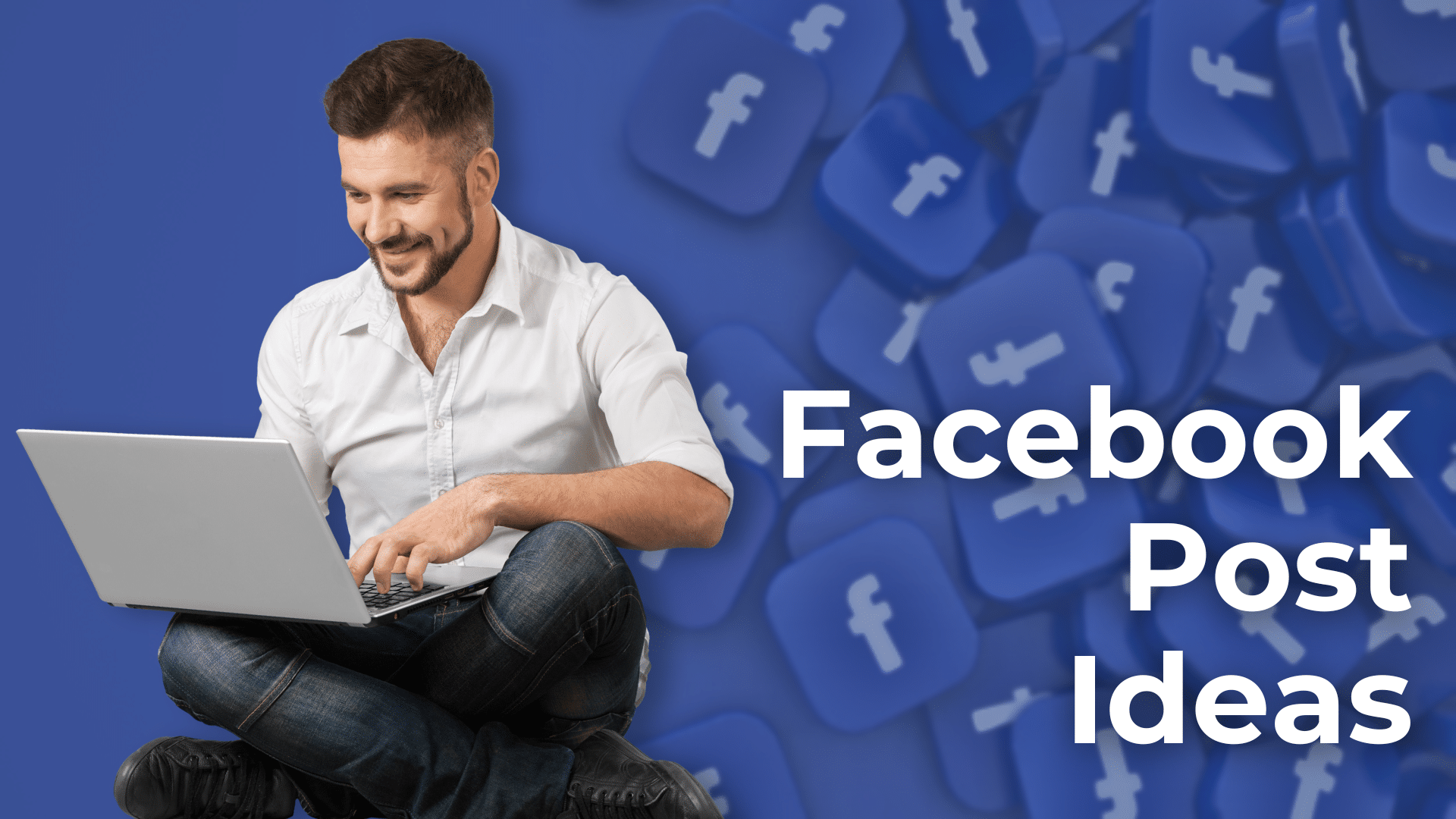 Facebook Post Ideas To Boost Your Engagement