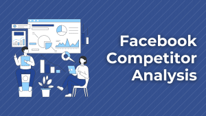 Facebook Competitor Analysis