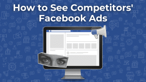 How To See Competitors Facebook Ads