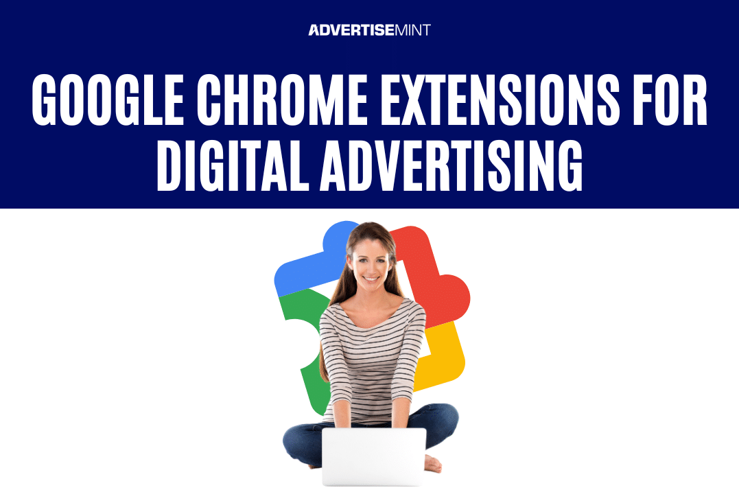 Google Chrome Extensions for Digital Advertising